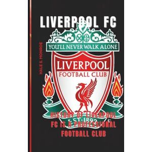 s. Monroe, Hale Liverpool FC: History of Liverpool FC is a professional football club based in Liverpool, England, It is one of the most valuable and widely supported clubs in the world. s. Monroe, Hale Liverpool FC: History of Liverpool FC is a professional football club based in Liverpool, England, It is one of the most valuable and widely supported clubs in the world.