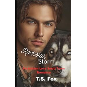 Fox, T.S. Rockstar Storm: Forbidden Love Small Town Romance (Wild Stone Rockstars) Fox, T.S. Rockstar Storm: Forbidden Love Small Town Romance (Wild Stone Rockstars)