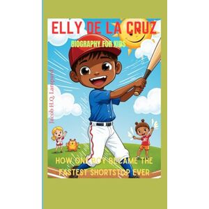Lampard, Jacob H.Q. Elly De La Cruiz biography for kids: How one boy became the fastest shortstop ever Lampard, Jacob H.Q. Elly De La Cruiz biography for kids: How one boy became the fastest shortstop ever