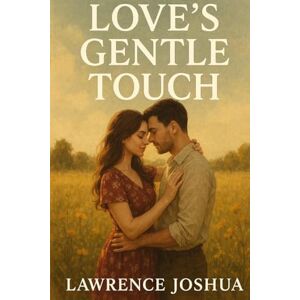 Joshua, Lawrence Love's Gentle Touch Joshua, Lawrence Love's Gentle Touch