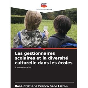 Liston, Rose Cristiane Franco Seco Les gestionnaires scolaires et la diversité culturelle dans les écoles: Interculturalité Liston, Rose Cristiane Franco Seco Les gestionnaires scolaires et la diversité culturelle dans les écoles: Interculturalité