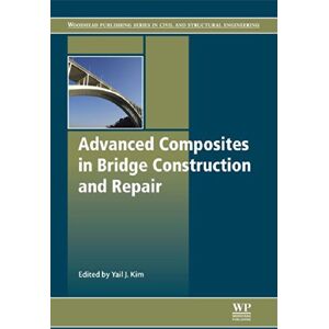 Woodhead Publishing Advanced Composites in Bridge Construction and Repair ( Series in Civil and Structural Engineeri Book 50) Woodhead Publishing Advanced Composites in Bridge Construction and Repair ( Series in Civil and Structural Engineeri Book 50)