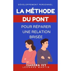 ivy, isadora La méthode du Pont pour réparer une relation brisée ivy, isadora La méthode du Pont pour réparer une relation brisée