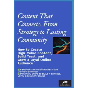 E-BOOKS, AVON Content That Connects: From Strategy to Lasting Community: How to Create High-Value Content, Build Trust, and Grow a Loyal Online Audience E-BOOKS, AVON Content That Connects: From Strategy to Lasting Community: How to Create High-Value Content, Build Trust, and Grow a Loyal Online Audience