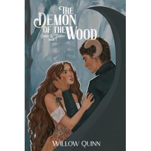 Quinn, Willow The Demon of the Wood: Fates & Fables Book 1 (Fates and Fables) Quinn, Willow The Demon of the Wood: Fates & Fables Book 1 (Fates and Fables)