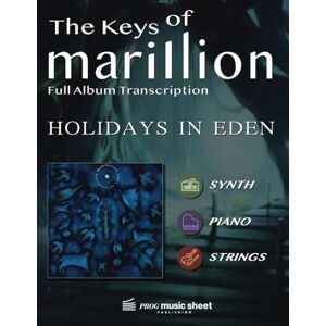 RAMBEAU, David Marillion: HOLIDAYS IN EDEN: Full Album Transcription for Piano, Synth & Strings (The Keys Of Marillion) RAMBEAU, David Marillion: HOLIDAYS IN EDEN: Full Album Transcription for Piano, Synth & Strings (The Keys Of Marillion)