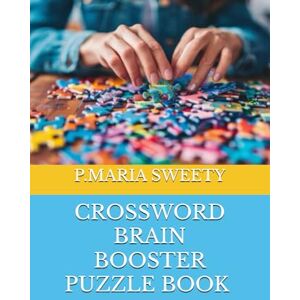 SWEETY, MISS P.MARIA CROSSWORD BRAIN BOOSTER PUZZLE BOOK FOR SMART KIDS & CHILDREN & ADULTS VOLUME 03 SWEETY, MISS P.MARIA CROSSWORD BRAIN BOOSTER PUZZLE BOOK FOR SMART KIDS & CHILDREN & ADULTS VOLUME 03