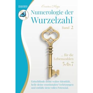 Mazza, Ernestina Numerologie der Wurzelzahl – Band 2: Wie du mit der Psychologischen Numerologie nach Dr. Mazza ® deine wahre Identität enthüllst, alte Muster und ... heilst und dein volles Potenzial entfaltest. Mazza, Ernestina Numerologie der Wurzelzahl – Band 2: Wie du mit der Psychologischen Numerologie nach Dr. Mazza ® deine wahre Identität enthüllst, alte Muster und ... heilst und dein volles Potenzial entfaltest.