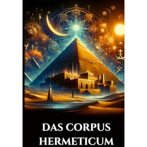 Harrow, Edward L. DAS CORPUS HERMETICUM: Altägyptisch-griechische Lehren Göttlicher Pymander, Smaragdtafel und Kybalion über Gnosis, Alchemie und den esoterischen Kosmos (German Edition) (Die Alten Schriftrollen) Harrow, Edward L. DAS CORPUS HERMETICUM: Altägyptisch-griechische Lehren Göttlicher Pymander, Smaragdtafel und Kybalion über Gnosis, Alchemie und den esoterischen Kosmos (German Edition) (Die Alten Schriftrollen)