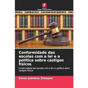 Shongwe, Elmon Jabulane Conformidade das escolas com a lei e a política sobre castigos físicos Shongwe, Elmon Jabulane Conformidade das escolas com a lei e a política sobre castigos físicos