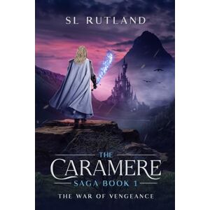 Rutland, SL The Caramere Saga: Book 1, The War of Vengeance Rutland, SL The Caramere Saga: Book 1, The War of Vengeance
