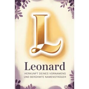 Frey, Joachim Leonard: Herkunft deines Vornamens und berühmte Namensträger: Ein Namensbuch über Ursprung, Bedeutung und bekannte Persönlichkeiten Frey, Joachim Leonard: Herkunft deines Vornamens und berühmte Namensträger: Ein Namensbuch über Ursprung, Bedeutung und bekannte Persönlichkeiten