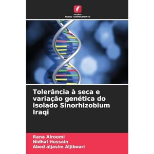 Alroomi, Rana Tolerância à seca e variação genética do isolado Sinorhizobium Iraqi Alroomi, Rana Tolerância à seca e variação genética do isolado Sinorhizobium Iraqi