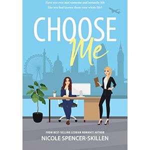 Spencer-Skillen, Nicole CHOOSE ME (Choose Series) Spencer-Skillen, Nicole CHOOSE ME (Choose Series)