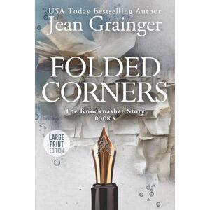 Grainger, Jean Folded Corners: The Knocknashee Series Book 5 Large Print (The Knocknashee Story) Grainger, Jean Folded Corners: The Knocknashee Series Book 5 Large Print (The Knocknashee Story)