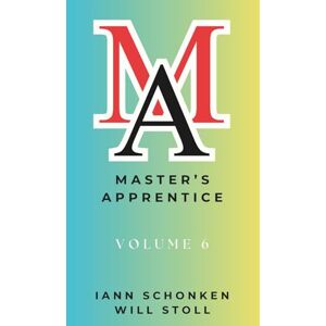 Schonken, Iann Master’s Apprentice: Volume 6 (Bible School In A Book) Schonken, Iann Master’s Apprentice: Volume 6 (Bible School In A Book)