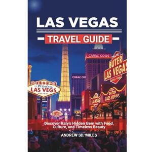 MILES, ANDREW SD LAS VEGAS Travel Guide: Your Complete Companion to Casinos, Shows, Nightlife, and Hidden Gems in Nevada’s Entertainment Capital MILES, ANDREW SD LAS VEGAS Travel Guide: Your Complete Companion to Casinos, Shows, Nightlife, and Hidden Gems in Nevada’s Entertainment Capital