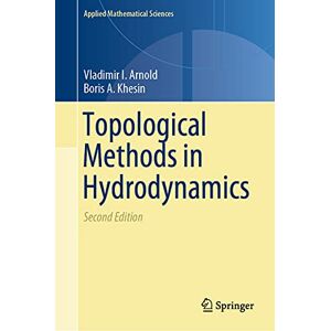 Arnold, Vladimir I. Topological Methods in Hydrodynamics: 125 (Applied Mathematical Sciences, 125) Arnold, Vladimir I. Topological Methods in Hydrodynamics: 125 (Applied Mathematical Sciences, 125)