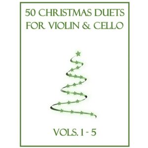 Dockery, B. C. 50 Christmas Duets for Violin and Cello: Vols. 1-5 Dockery, B. C. 50 Christmas Duets for Violin and Cello: Vols. 1-5