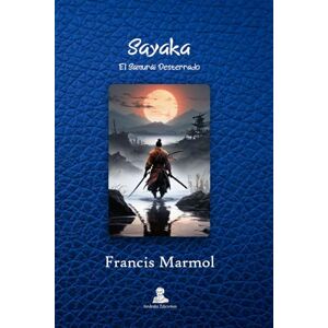 Marmol, Francis Sayaka: El Samurái Desterrado Marmol, Francis Sayaka: El Samurái Desterrado