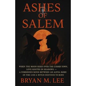 Lee Ashes of Salem: “When the Moon Rises Over the Cursed Town, Love Ignites in Shadows — A Forbidden Bond Between an Alpha Born of Fire and a Witch Destined to Burn.” Lee Ashes of Salem: “When the Moon Rises Over the Cursed Town, Love Ignites in Shadows — A Forbidden Bond Between an Alpha Born of Fire and a Witch Destined to Burn.”