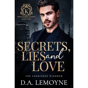 Lemoyne, D. A. Secrets, Lies and Love: The Forbidden Widower (A Billionaire Widower Dad Romance): 2 (Kostanidis Family) Lemoyne, D. A. Secrets, Lies and Love: The Forbidden Widower (A Billionaire Widower Dad Romance): 2 (Kostanidis Family)