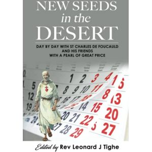 Foucauld, St. Charles de New Seeds in the Desert: Day by day with St Charles de Foucauld and his friends with a pearl of great price (New seeds in the desert: meeting Charles de Foucauld) Foucauld, St. Charles de New Seeds in the Desert: Day by day with St Charles de Foucauld and his friends with a pearl of great price (New seeds in the desert: meeting Charles de Foucauld)