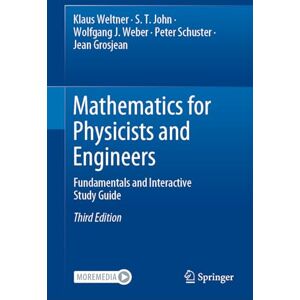 Weltner, Klaus Mathematics for Physicists and Engineers: Fundamentals and Interactive Study Guide Weltner, Klaus Mathematics for Physicists and Engineers: Fundamentals and Interactive Study Guide