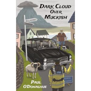 O'Donaghue, Paul Dark Cloud Over Muckish: A story about family, identity and loss set amidst the hills of Donegal O'Donaghue, Paul Dark Cloud Over Muckish: A story about family, identity and loss set amidst the hills of Donegal