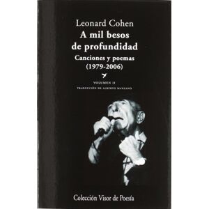 Cohen, Leonard A mil besos de profundidad II : canciones y poemas, 1979-2006 Cohen, Leonard A mil besos de profundidad II : canciones y poemas, 1979-2006