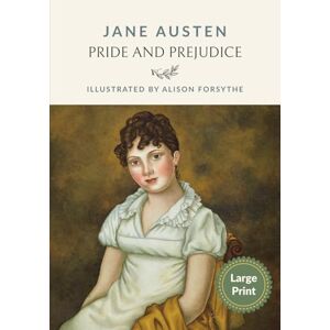Austen, Jane Pride and Prejudice (Large Print): Illustrated Edition of the Classic Novel Austen, Jane Pride and Prejudice (Large Print): Illustrated Edition of the Classic Novel