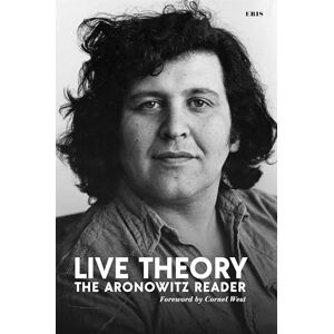 Stanley Live Theory: The Aronowitz Reader Stanley Live Theory: The Aronowitz Reader