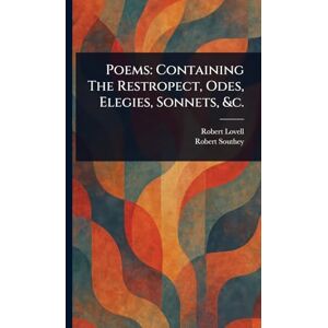 Lovell, Robert Poems: Containing The Restropect, Odes, Elegies, Sonnets, &c. Lovell, Robert Poems: Containing The Restropect, Odes, Elegies, Sonnets, &c.