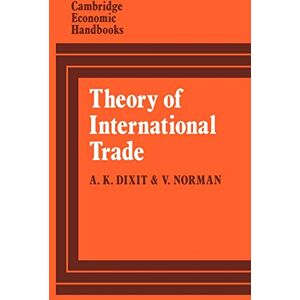 Norman Theory of International Trade: A Dual, General Equilibrium Approach (Cambridge Economic Handbooks) Norman Theory of International Trade: A Dual, General Equilibrium Approach (Cambridge Economic Handbooks)