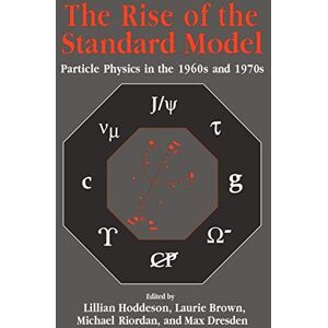The Rise of the Standard Model: Particle Physics in the 1960's and 1970's: A History of Particle Physics from 1964 to 1979 The Rise of the Standard Model: Particle Physics in the 1960's and 1970's: A History of Particle Physics from 1964 to 1979