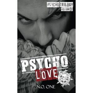 One, N.O. Psycho Love: The Psycho Trilogy A Dark MC Romance (Sons of Khaos) One, N.O. Psycho Love: The Psycho Trilogy A Dark MC Romance (Sons of Khaos)