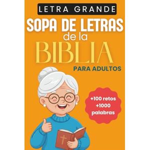 Arias, Yazmin Sopas de Letras para Adultos con Temática de la biblia: +100 Retos de Letra Grande para Ejercitar la Mente. Regalo Cristiano Perfecto para Personas Mayores. Arias, Yazmin Sopas de Letras para Adultos con Temática de la biblia: +100 Retos de Letra Grande para Ejercitar la Mente. Regalo Cristiano Perfecto para Personas Mayores.
