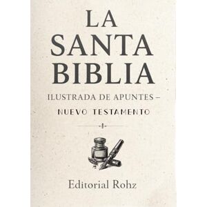 Rohz, Editorial La Santa Biblia Ilustrada De Apuntes Nuevo Testamento Rohz, Editorial La Santa Biblia Ilustrada De Apuntes Nuevo Testamento