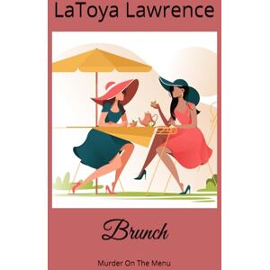 Lawrence, LaToya Brunch: Murder On The Menu Lawrence, LaToya Brunch: Murder On The Menu