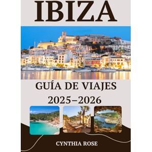 Rose, Cynthia Ibiza Guía de viajes 2025–2026: Tu guía completa sobre las playas, fiestas, gastronomía y rincones escondidos de Ibiza. Rose, Cynthia Ibiza Guía de viajes 2025–2026: Tu guía completa sobre las playas, fiestas, gastronomía y rincones escondidos de Ibiza.