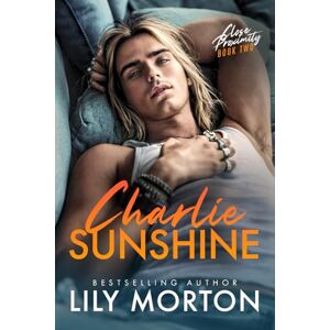 Morton, Lily Charlie Sunshine: 2 (Close Proximity) Morton, Lily Charlie Sunshine: 2 (Close Proximity)