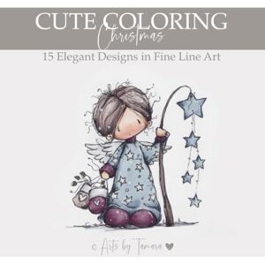 Nederkoorn, Tamara Cute Coloring- Christmas; Exclusive Fine Line Coloring Book – 15 Elegant Designs in Black Fine Line Art: Perfect for Coloring, Digital Crafting, ... Test Page, Tips & Tools & Bonus Pages Nederkoorn, Tamara Cute Coloring- Christmas; Exclusive Fine Line Coloring Book – 15 Elegant Designs in Black Fine Line Art: Perfect for Coloring, Digital Crafting, ... Test Page, Tips & Tools & Bonus Pages