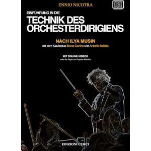 Nicotra, Ennio Einführung in die Technik des Orchesterdirigierens nach Ilya Musin: mit dem Klavierduo Bruno Canino und Antonio Ballista (mit online-Videos) Nicotra, Ennio Einführung in die Technik des Orchesterdirigierens nach Ilya Musin: mit dem Klavierduo Bruno Canino und Antonio Ballista (mit online-Videos)