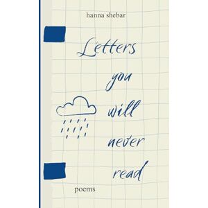 Shebar, Hanna Letters You Will Never Read Shebar, Hanna Letters You Will Never Read