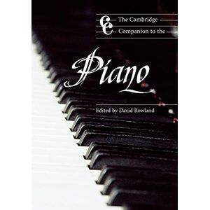Camb Companion to the Piano (Cambridge Companions to Music) Camb Companion to the Piano (Cambridge Companions to Music)