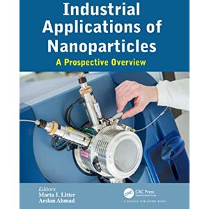 CRC Press Industrial Applications of Nanoparticles: A Prospective Overview CRC Press Industrial Applications of Nanoparticles: A Prospective Overview