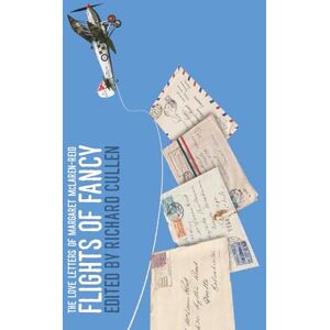 Cullen, Richard Flights of Fancy: The Love Letters of Margaret McLaren-Reid Cullen, Richard Flights of Fancy: The Love Letters of Margaret McLaren-Reid