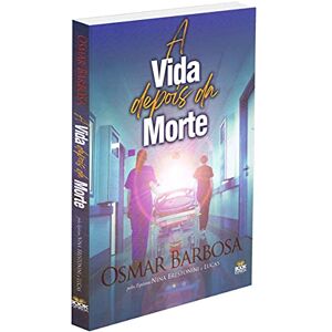 Barbosa, Osmar A Vida Depois Da Morte Barbosa, Osmar A Vida Depois Da Morte