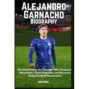 Dean, Jude Alejandro Garnacho: The Untold Story of a Teenager Who Conquered Manchester, Chose Argentina, and Became a Global Football Phenomenon. Dean, Jude Alejandro Garnacho: The Untold Story of a Teenager Who Conquered Manchester, Chose Argentina, and Became a Global Football Phenomenon.