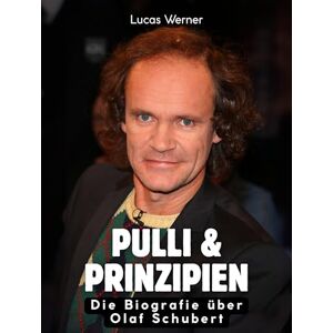 Werner, Lucas Pulli & Prinzipien: Die Biografie über Olaf Schubert. Hochwertige Hardcoverausgabe Werner, Lucas Pulli & Prinzipien: Die Biografie über Olaf Schubert. Hochwertige Hardcoverausgabe